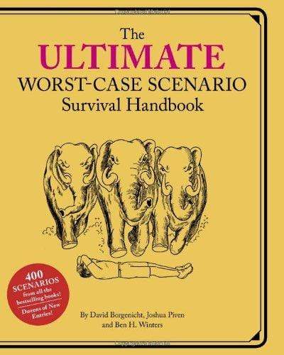The Ultimate Worst-Case Scenario Survival Handbook