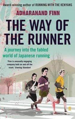 The Way Of The Runner: A Journey Into The Fabled World Of Japanese Running