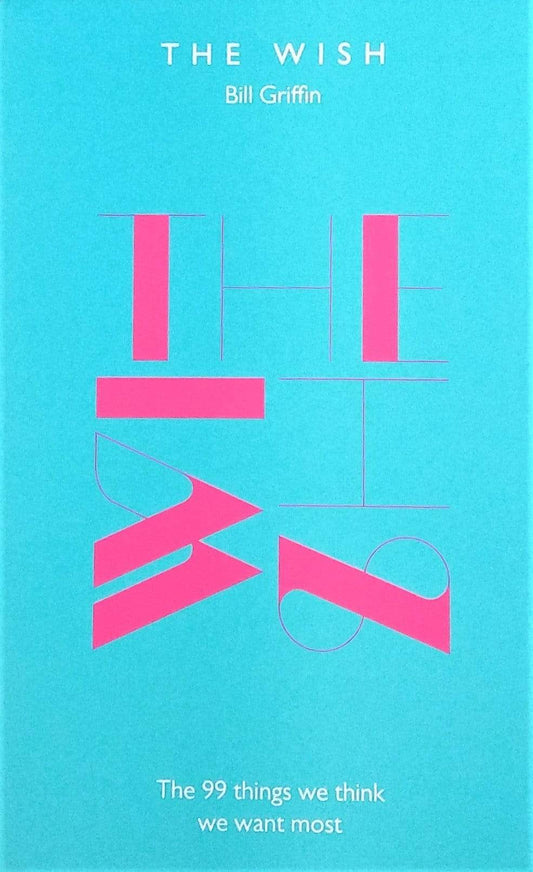 The Wish: The 99 Things We Think We Want Most (HB)