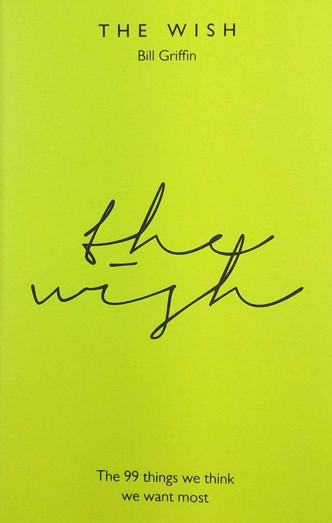 The Wish: The 99 Things We Think We Want Most (HB)