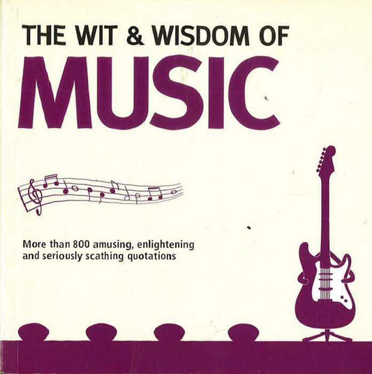 The Wit & Wisdom of Music