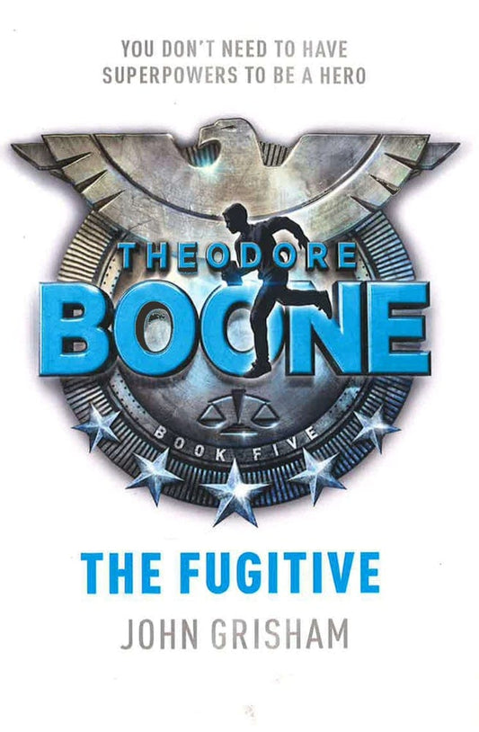 Theodore Boone: The Fugitive: Theodore Boone 5