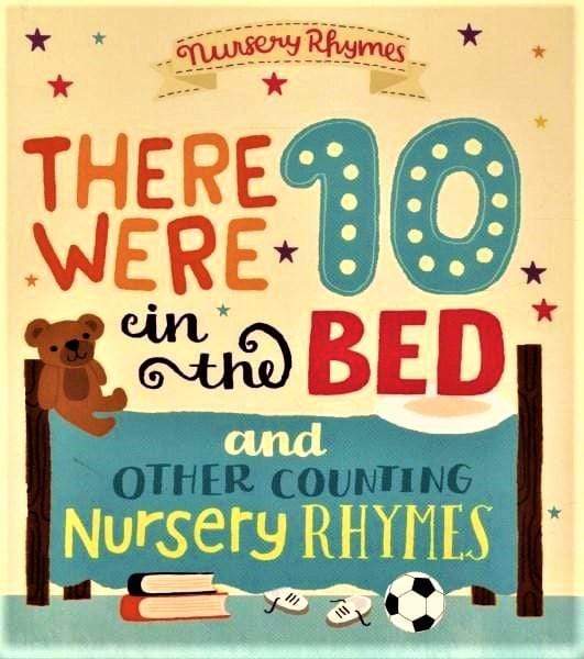 There Were Ten in the Bed and Other Counting Nursery Rhymes