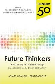 Thinkers 50: Future Thinkers: New Thinking on Leadership, Strategy and Innovation for the 21st Century