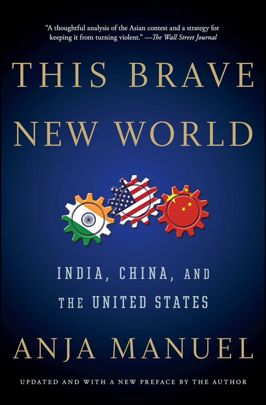 This Brave New World: India, China, And The United States
