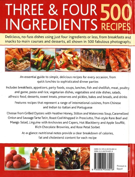 Three & Four Ingredients 500 Recipes: Delicious, No-Fuss Dishes Using Just Four Ingredients Or Less, From Breakfasts And Snacks To Main Courses And Desserts