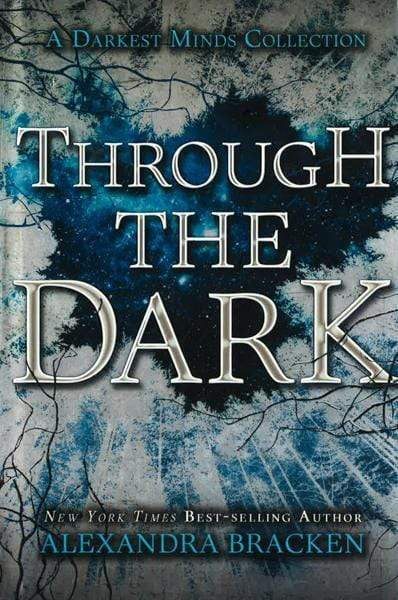 Through The Dark (A Darkest Minds Collection)