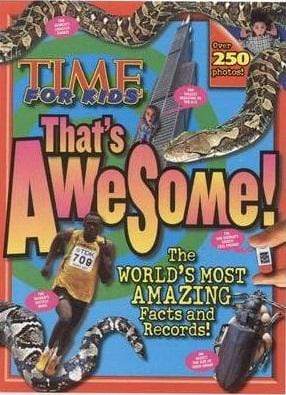 Time for Kids That's Awesome!: The World's Most Amazing Facts and Records!