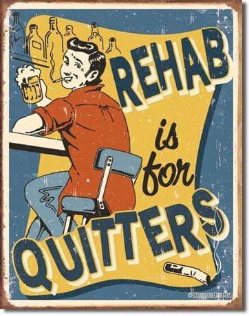 Tin Sign: Schonberg - Rehab Is For Quitters (40.50 CM X 31.50 CM)