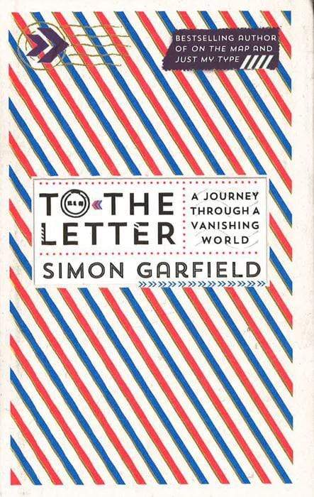 To The Letter: A Journey Through A Vanishing World (Hb)