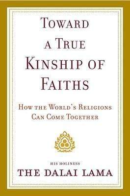 Toward A True Kinship Of Faiths