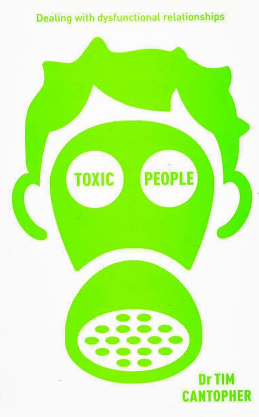 Toxic People: Dealing With Dysfunctional Relationships