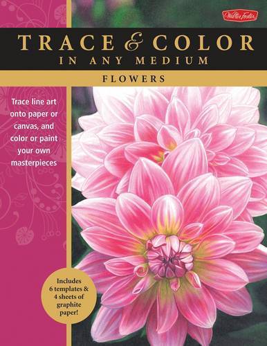 Trace & Color In Any Medium: Flower