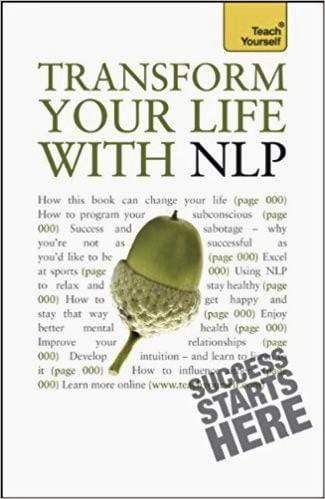 Transform Your Life With Nlp