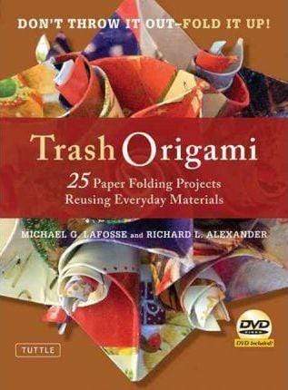 Trash Origami - 21 Paper Folding Projects Reusing Everyday Materials (HB)
