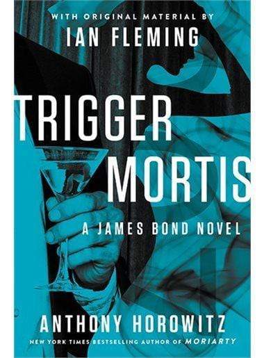 Trigger Mortis (With Original Material By Ian Fleming)