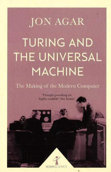 Turing And The Universal Machine