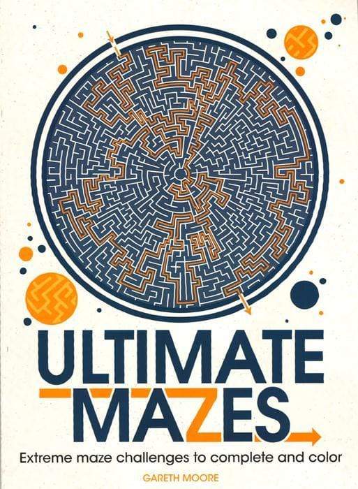 Ultimate Mazes: Extreme Maze Challenges To Complete And Color