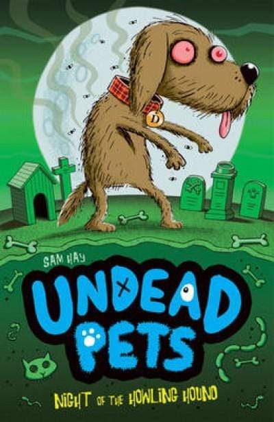 Undead Pets : Night of the Howling Hound