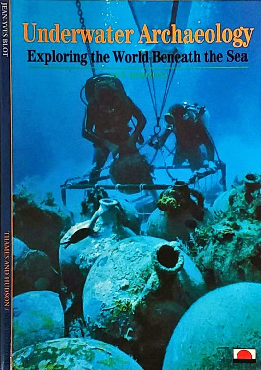 Underwater Archaeology: Exploring the World Beaneath the Sea