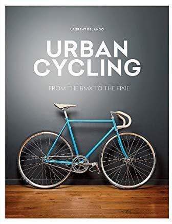 Urban Cycling: From the BMX to the Fixie