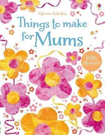 Usborne Activities: Thing To Make For Mums