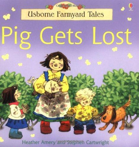 Usborne Farmyard Tales: Pig Gets Lost