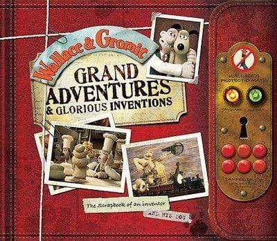 Wallace and Gromit Grand Adventures : The Scrapbook of an Inventor... and 
His Dog