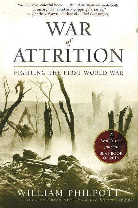 War Of Attrition: Fighting The First World War