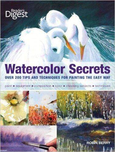 Watercolor Secrets: 200 Tips and Techniques for Painting the Easy Way (HB)