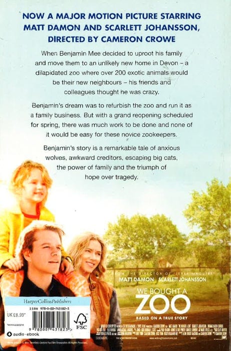 We Bought A Zoo (Film Tie-In): The Amazing True Story Of A Broken-Down Zoo, And The 200 Animals That Changed A Family Forever