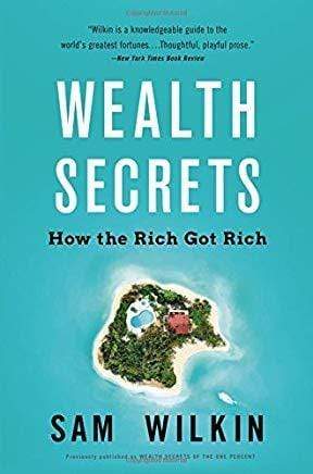 Wealth Secrets: How the Rich Got Rich