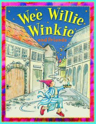 Wee Willie Winkie And Friends
