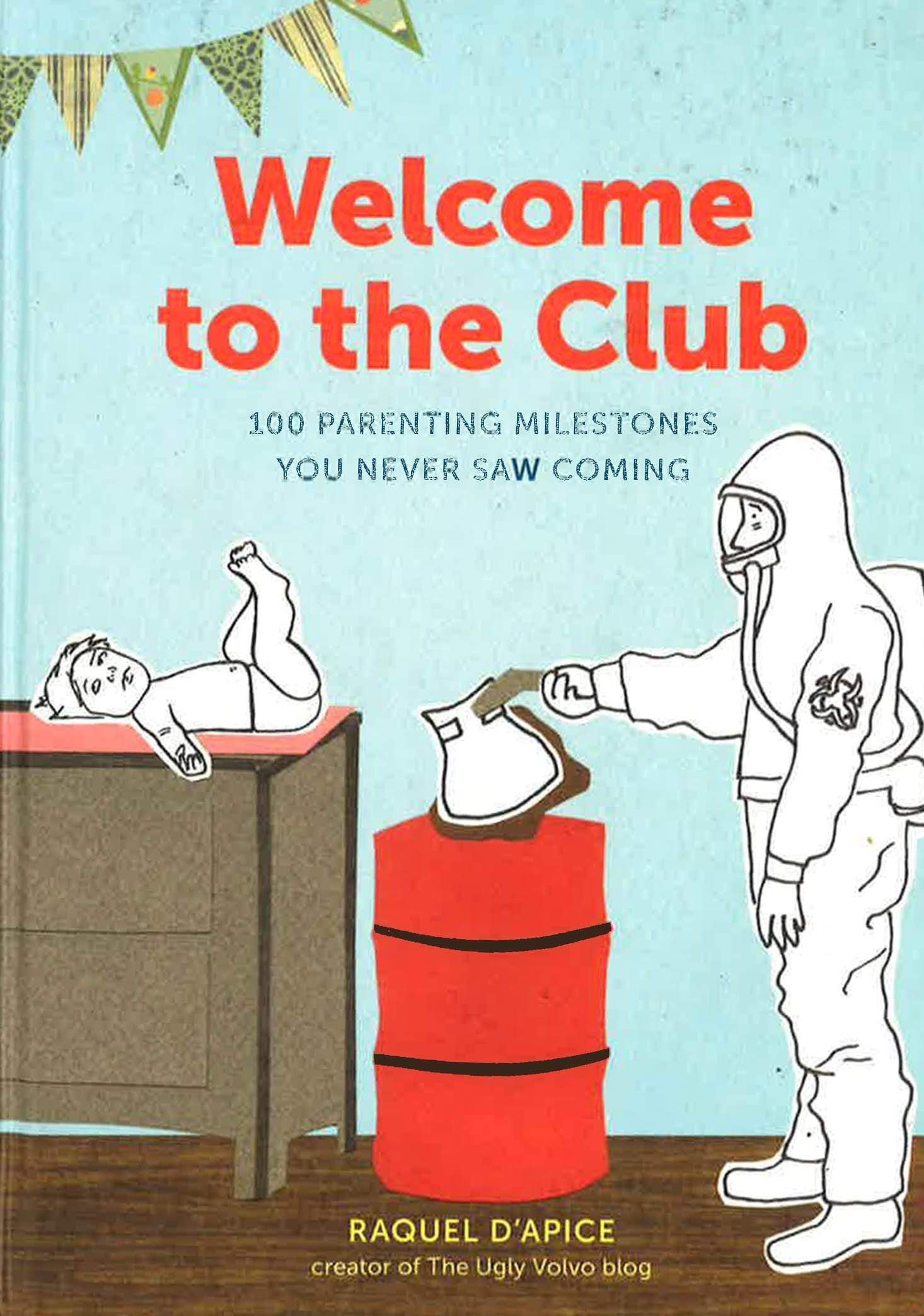 Welcome To The Club: 100 Parenting Milestones