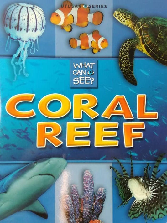 WHAT CAN SEE SERIES  : CORAL REEF