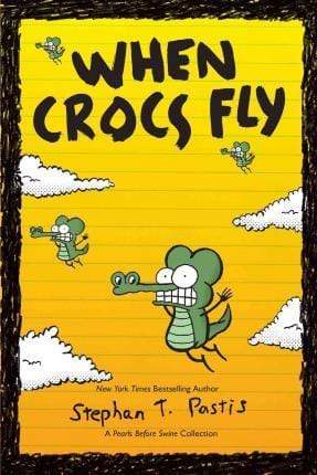 When Crocs Fly: A Pearls Before Swine Collection