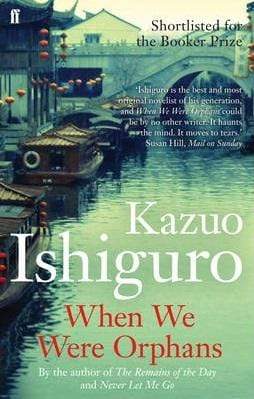 When We Were Orphans (by Kazuo Ishiguro)