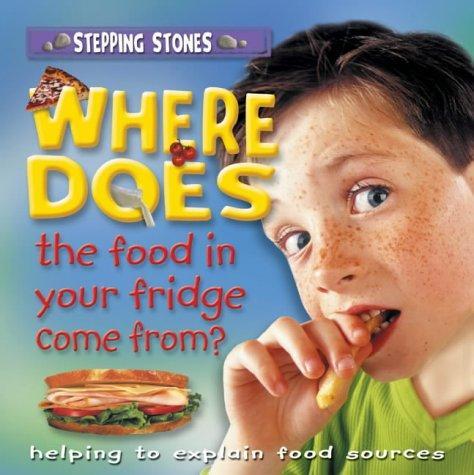 WHERE DOES THE  FOOD IN YOUR FRIDGE COME FROM?