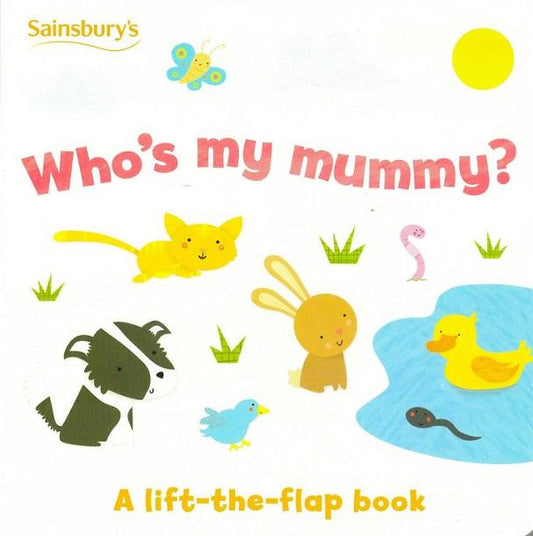 Who's My Mummy? (A Lift-the-Flap Book)
