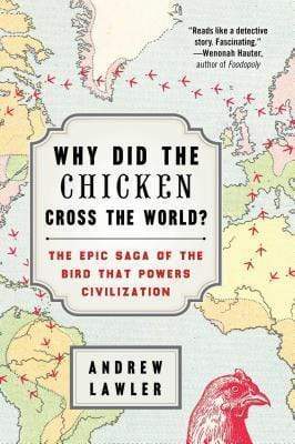 Why Did the Chicken Cross the World?