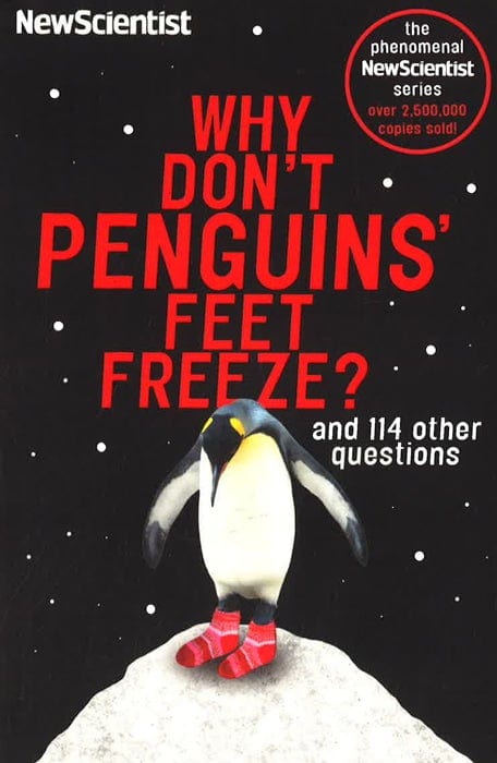 Why Don't Penguins' Feet Freeze?: And 114 Other Questions