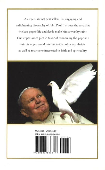 Why He Is A Saint: The Life And Faith Of Pope John Paul Ii And The Case For Canonization