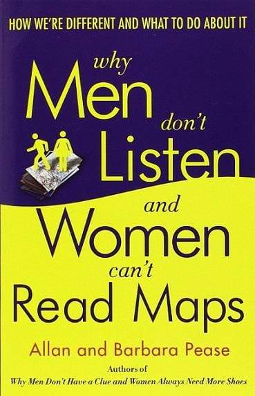 Why Men Don't Listen and Women Can't Read Maps
