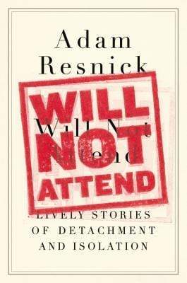 Will Not Attend: Lively Stories of Detachment and Isolation (HB)