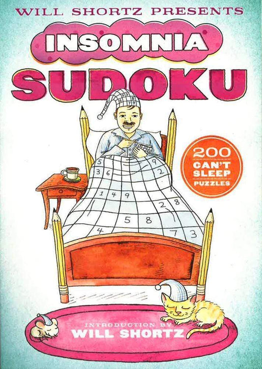 Will Shortz Presents Insomnia Sudoku: 200 Can't Sleep Puzzles