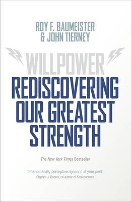Willpower - Rediscovering Our Greatest Strength