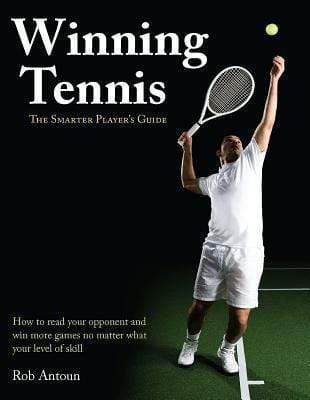 Winning Tennis: The Smarter Player's Guide