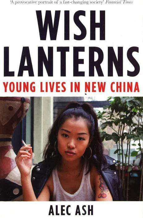 Wish Lanterns: Young Lives In New China
