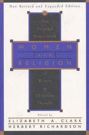 Women and Religion: The Original Sourcebook of Women in Christian Thought