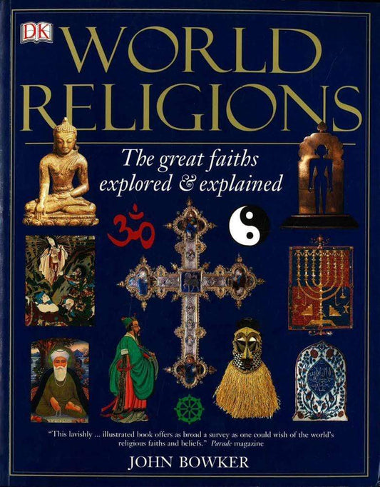 World Religions: Great Faiths Explored &